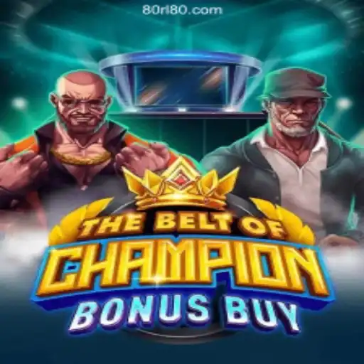 TheBeltOfChampionBonusBuy: A Deep Dive into the Latest Sensation at 80RL.com Cassino online mais confiável do Brasil🍀